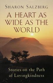 Cover of A heart as wide as the world by Sharon Salzberg