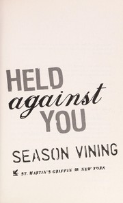 Cover of Held against you by Season Vining