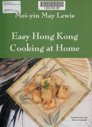 Front cover of Easy Hong Kong cooking at home by Mei-yin May Lewis