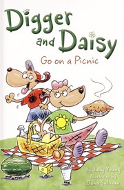 Front cover of Digger and Daisy go on a picnic by Judy Young
