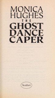 Cover of The ghost dance caper by Monica Hughes        