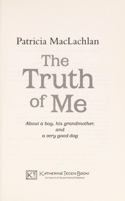 Front cover of The truth of me by Patricia MacLachlan
