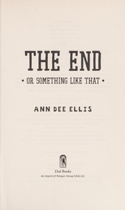 Cover of The end or something like that by Ann Dee Ellis