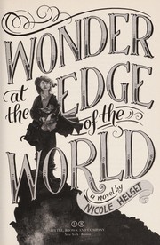 Front cover of Wonder at the edge of the world by Nicole Lea Helget