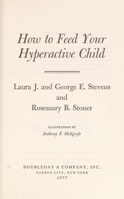 Cover of How to feed your hyperactive child by Laura J. Stevens
