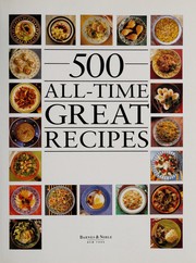Cover of 500 all-time great recipes by Linda Fraser
