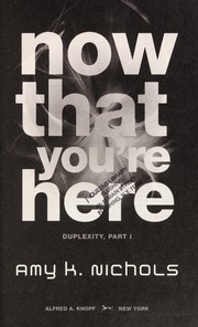 Front cover of Now that you're here by Amy K. Nichols
