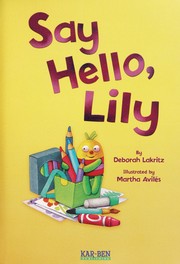 Front cover of Say hello, Lily by Deborah Lakritz