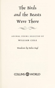 Front cover of The birds and the beasts were there by Cole, William