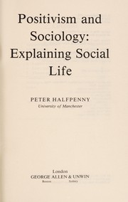 Front cover of Positivism and Sociology by Peter Halfpenny