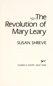Front cover of The revolution of Mary Leary by Susan Shreve