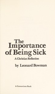 Front cover of The importance of being sick by Leonard J. Bowman