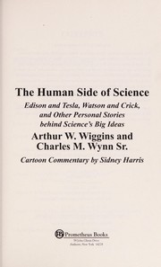 Front cover of The human side of science by Arthur W. Wiggins