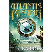 Front cover of Atlantis Rising by T. A. Barron