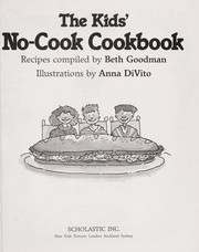 Front cover of The kids' no-cook cookbook by Beth Goodman