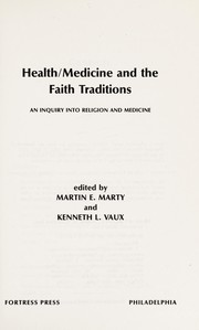 Front cover of Health/medicine and the faith traditions by Marty, Martin E.