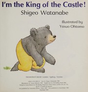 Front cover of I'm the king of the castle! by Shigeo Watanabe