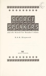 Front cover of Secret speakers and the search for Selador's Gate by K. S. R. Kingworth