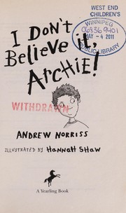 Front cover of I don't believe it, Archie! by Andrew Norriss