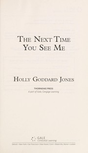 Cover of The next time you see me by Holly Goddard Jones