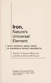 Front cover of Iron, nature's universal element by Eugenie V. Mielczarek