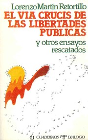 Cover of El vía crucis de las libertades públicas y otros ensayos resoatados by Lorenzo Martín-Retortillo Baquer