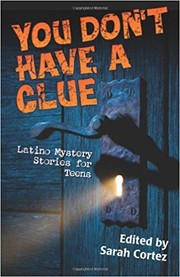 Front cover of You Don't Have a Clue by Sarah Cortez