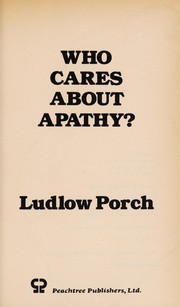 Front cover of Who cares about apathy? by Ludlow Porch