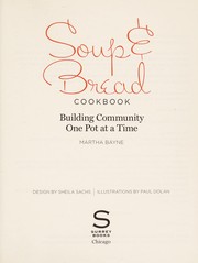 Front cover of The soup & bread cookbook by Martha Bayne
