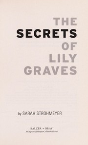 Front cover of The Secrets of Lily Graves by Sarah Strohmeyer