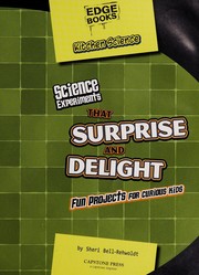 Cover of Science experiments that surprise and delight by Sheri Bell-Rehwoldt