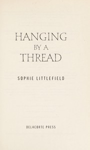 Cover of Hanging by a thread by Sophie Littlefield