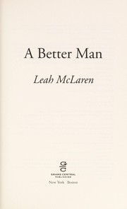 Cover of A better man by Leah McLaren