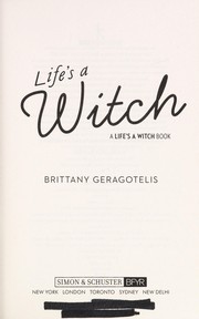 Front cover of Life's a witch by Brittany Geragotelis