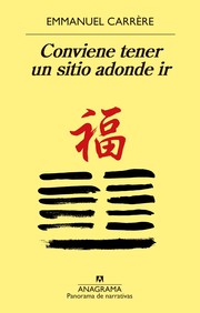 Front cover of Conviene tener un sitio adonde ir by Emmanuel Carrère