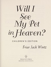 Cover of Will I see my pet in heaven? by Jack Wintz