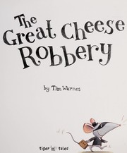 Cover of The great cheese robbery by Tim Warnes