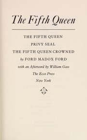 Front cover of The fifth queen ; Privy seal ; The fifth queen crowned by Ford Madox Ford
