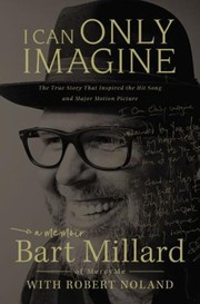 Cover of I CAN ONLY IMAGINE by Bart Millard
