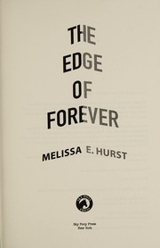 Front cover of The edge of forever by Melissa E. Hurst
