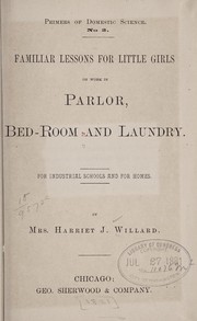 Cover of Familiar lessons for little girls on work in parlor, bedroom and laundry by Harriet J. Willard