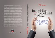 Front cover of Imperialism in the Neocolonial Phase by P J James