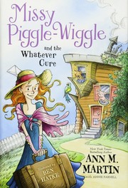 Front cover of Missy Piggle-Wiggle and the Whatever Cure by Ann M. Martin