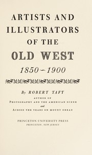 Front cover of Artists and illustrators of the Old West, 1850-1900 by Robert Taft