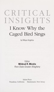 Front cover of I know why the caged bird sings, by Maya Angelou by Mildred R. Mickle