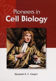Front cover of Pioneers in cell biology by Elizabeth R. C. Cregan