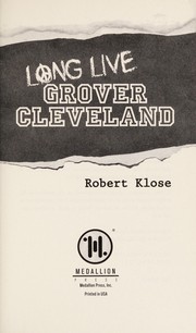 Cover of Long live Grover Cleveland by Robert Klose