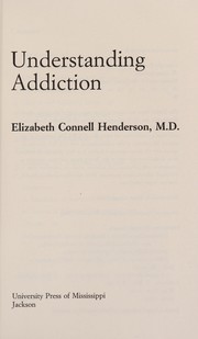 Cover of Understanding addiction by Elizabeth Connell Henderson