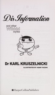 Front cover of DIS INFORMATION AND OTHER WIKKID MYTHS by Dr Karl Kruszelnicki