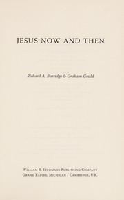 Cover of Jesus now and then by Richard A. Burridge